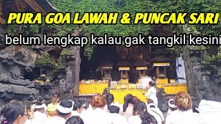 Pura Puncak Sari Goa Lawah, belum lengkap kalau gak dapat tangkil ke sini