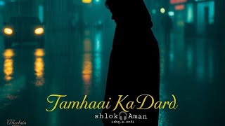 Tanhai ka dard ( ishq-e-sufi ) FT. Aman bramhe and shlok somkuwer #music