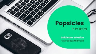 Popsicles code_coach sollution Using Python || Sololearn