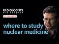 Where to Study Nuclear Medicine?