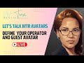 MTR Avatars - Operators and Guests