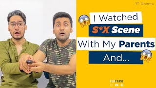 I watched S*X Scene with my parents and..😱🙈 | Every Indian Parents | YT Shorts Daily