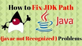 How to fix JDK path (javac not recognized ) problem.(2018)