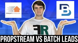 Propstream VS Batch Leads (2022)