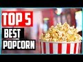 Top 5  Best Popcorn Reviews