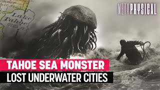 Bizarre Sea Monster in Lake Tahoe? Ancient, Underwater Lost Cities? Water Has Memory?