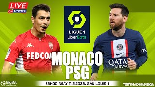 LIGUE 1 PHÁP | Monaco vs PSG (23h00 ngày 11/2/2023) trực tiếp On Sports News | NHẬN ĐỊNH BÓNG ĐÁ