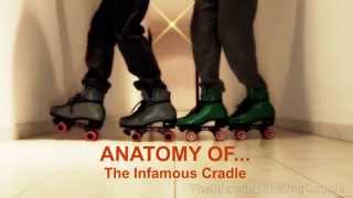 ANATOMY OF... The Infamous Cradle (roller skating tutorial)