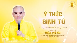 Ý Thức Sinh Tử  -  TT. Thích Tuệ Hải  -  Chùa Long Hương