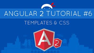 Angular 2 Tutorial #6 - Templates & CSS