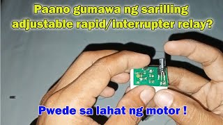 D.I.Y adjustable rapid/interrupter relay |Paano gumawa?