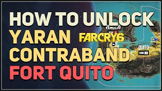 How to unlock Fort Quito Yaran Contraband Chest Far Cry 6