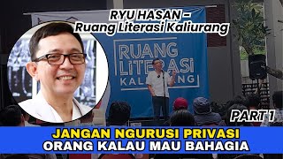 Ryu Hasan ~ Jangan Urusi Keyakinan Dan Privasi Orang Kalau Mau Bahagia