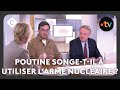 Poutine songe-t-il sérieusement à utiliser l’arme nucléaire ? - C à Vous