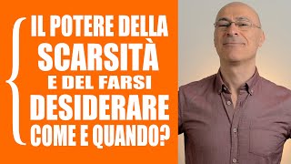 Il potere della scarsità e del farsi desiderare: come e quando?