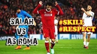 MOHAMED SALAH VS AS ROMA (SKILL, GOAL & HIGHLIGHT) [CHAMPIONS LEAGUE SEMIFINAL] 2018