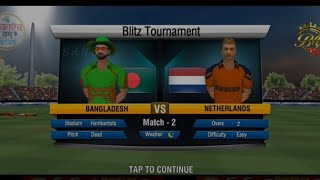 Bangladesh Vs Netherland cricket games || 2 over || Match 02 || Blitz Tournament.