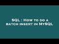 SQL : How to do a batch insert in MySQL