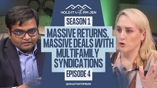 Massive Returns, Massive Deals with Multifamily Syndications: Hold It with PM Jen Season 1 Episode 4