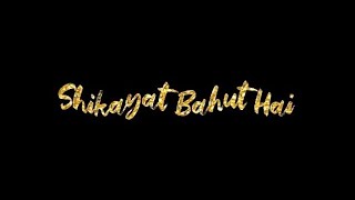 ✨Suna Hai Ke Unko Shikayat Bahut Hai Black Screen Status ||Shikayat Song Status || Shikayat Song🥀 ||