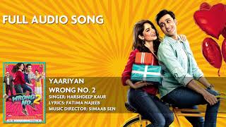 Wrong No. 2: Yaariyan Full Song | Harshdeep Kaur - Neelum Muneer - Sami Khan | Mastermind Films