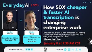 How 50X cheaper \u0026 faster AI transcription is changing enterprise work