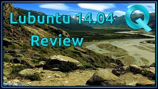 Lubuntu 14.04 Linux Distro Review - Still pretty light