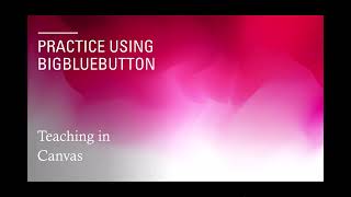 Practice BigBlueButton in Canvas