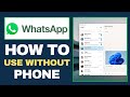 How To Use WhatsApp on PC/Laptop Without Phone - Full Guide