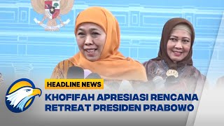 [HEADLINE NEWS, 15/01] Khofifah Dukung Rencana Retreat Prabowo Bagi Kepala Daerah