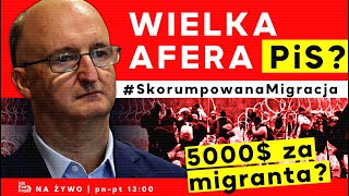 Wielka afera PiS? #SkorumpowanaMigracja | IPP