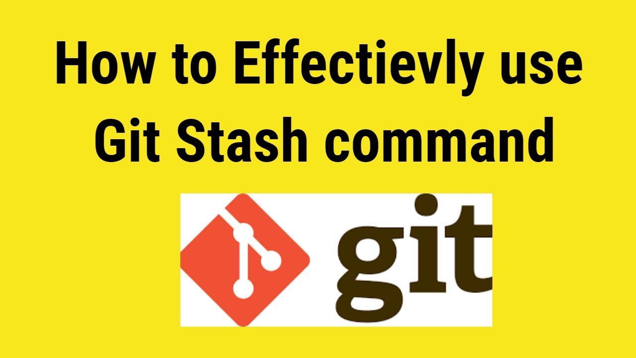 How To Use Git Stash Commands Effectively - YouTube