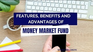 Features, Benefits and Advantages of Money Market Fund | FAMI