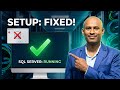 SQL Server Setup Failing? Here's Exactly What's Going Wrong