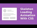 Create Skeleton Loading Animation With CSS and HTML