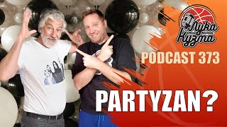 Partyzan?| Luka i Kuzma podcast No.373