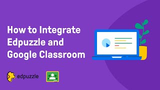 How to Integrate Edpuzzle and Google Classroom