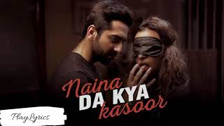 Naina Da Kya Kasoor (audio) : Aayushman Khurrana
