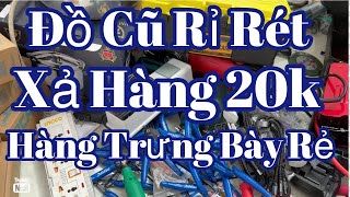 Nay em xả lô hàng trưng bày rỉ rét chỉ từ 20k kìm cắt, mài dao, mài lũa mini, nồi áp xuất, máy hàn