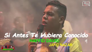 Si Antes Te Hubiera Conocido Y ++ - @HaffitDavid‬ ‪@JafidNazar‬ (En Vivo) El Difícil - 2024