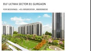 9958959599, DLF Ulrima sector 81 gurgaon, DLF Ultima 3 bhk 2 years plan