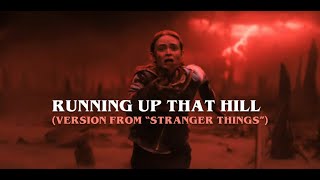 Running Up That Hill (Version from “Stranger Things")