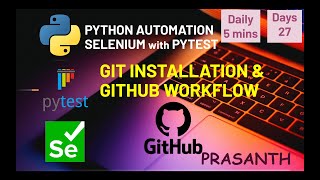 Day 27 Git Installation & GitHub Workflow Python Selenium PyTest #github #python #selenium #tutorial