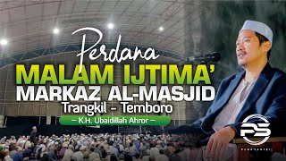 MALAM IJTIMA' PERDANA AL MASJID INDOOR TRANGKIL • Bayan Maghrib KH Ubaidillah Ahror Temboro