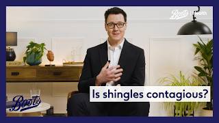 Is shingles contagious? | Meet Our Pharmacy Team | Boots UK