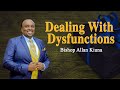 Dealing With Dysfunctions - Bishop Allan Kiuna (FULL SERMON)