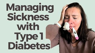 How to Manage Sickness with Type 1 Diabetes