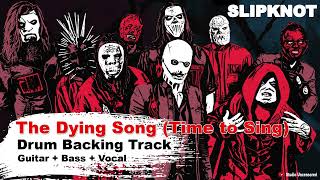 Slipknot - The Dying Song (Time To Sing) - HQ Drum Backing Track with Vocal