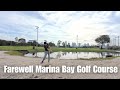 Golf Vlog - Farewell Marina Bay Golf Course: Final Round before it closes