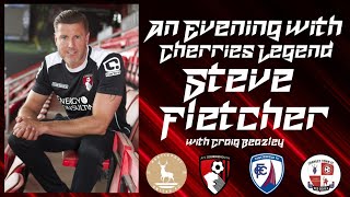 STEVE FLETCHER - An Evening with Cherries Legend Steve Fletcher - From Hartlepool to AFCB Hero